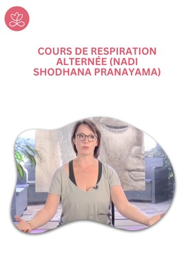 Respiration alternée - Nadi Shodhana Pranayama