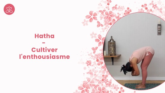 11. Hatha - Cultiver l'enthousiasme avec Dina Ravelojaona