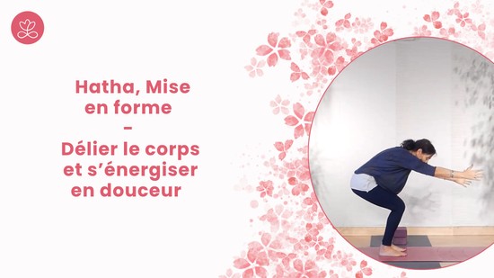 15. Hatha, Mise en forme - Délier le corps et s’énergiser en douceur avec Gladys Delaflor