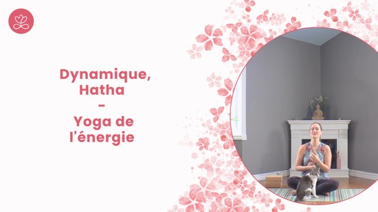 21. Dynamique, Hatha - Yoga de l'énergie avec Maryse Lehoux