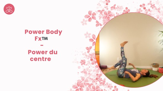 25. Power Body Fx™️ - Power du centre avec Mireille Martel