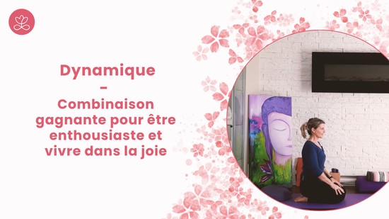 31. Dynamique - Combinaison gagnante pour être enthousiaste et vivre dans la joie avec France Auger