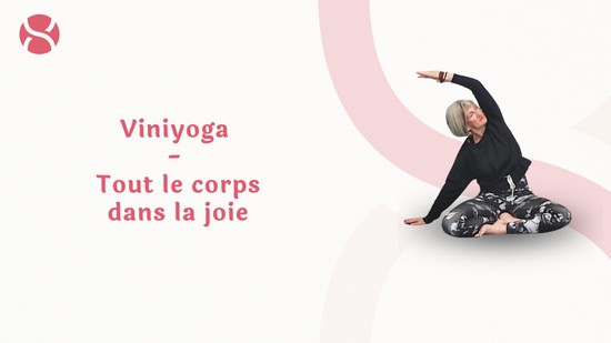 1. Viniyoga - Tout le corps dans la joie avec Lily Champagne