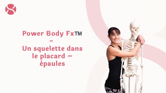 24. Power Body Fx™️ - Un squelette dans le placard – épaules avec Mireille Martel