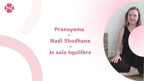 1. Pranayama - Nadi Shodhana - Je suis équilibre  avec Aurélie Langlais