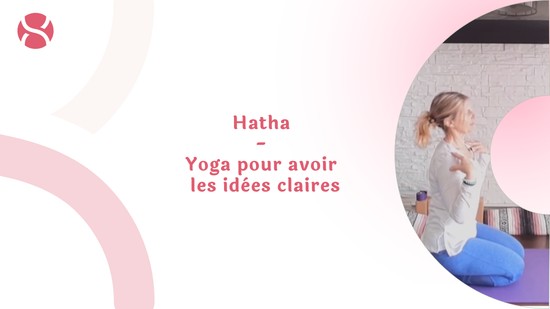 26. Hatha - Yoga pour avoir les idées claires avec France Auger