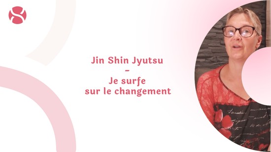 27. Jin Shin Jyutsu - Je surfe sur le changement  avec Isabelle Deffernez
