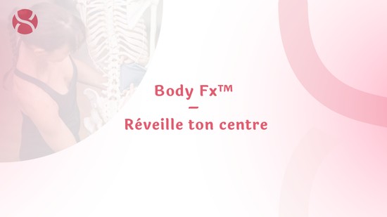 5. Body Fx™ – Réveille ton centre avec Mireille Martel