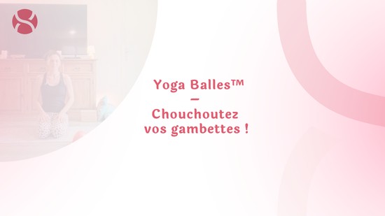 23. Yoga Balles™ – Chouchoutez vos gambettes ! avec Marie-Valérie Amé